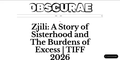 Zjili: A Story of Sisterhood and The Burdens of Excess | TIFF 2026